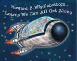 9780991077700-0991077709-Howard B. Wigglebottom Learns We Can All Get Along