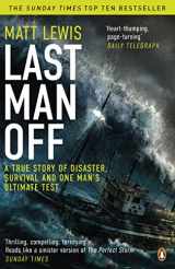 9780241967447-0241967449-Last Man Off: A True Story of Disaster, Survival and One Man's Ultimate Test