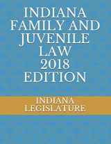 9781718168152-1718168152-INDIANA FAMILY AND JUVENILE LAW 2018 EDITION
