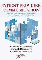 9781597565745-1597565741-Patient-Provider Communication: Roles for Speech-Language Pathologists and Other Health Care Professionals