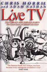 9780671015749-0671015745-Live TV: Telly Brats and Topless Darts: the Uncut Story of Tabloid TV