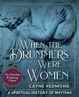 9781635617887-163561788X-When The Drummers Were Women: A Spiritual History of Rhythm