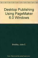 9780256233346-0256233349-Desktop Publishing Using Pagemaker for Windows 6.0