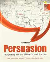 9781524999148-1524999148-Persuasion: Integrating Theory, Research, and Practice
