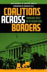 9780742523975-0742523977-Coalitions across Borders: Transnational Protest and the Neoliberal Order (People, Passions, and Power: Social Movements, Interest Organizations, and the P)