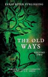 9781990245909-1990245900-The Old Ways: Anthology of Ritual and Lore Volume 2 (The Old Ways - Anthologies of Ritual and Lore)