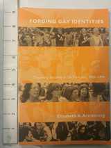 9780226026947-0226026949-Forging Gay Identities: Organizing Sexuality in San Francisco, 1950-1994