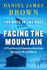 9780525557401-0525557407-Facing the Mountain: A True Story of Japanese American Heroes in World War II