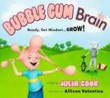 9781937870430-193787043X-Bubble Gum Brain: A Picture Book About Growth Mindset