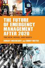 9781641434973-164143497X-The Future of Emergency Management after 2020: The New, Novel, and Nasty