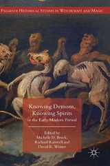 9783319757377-3319757377-Knowing Demons, Knowing Spirits in the Early Modern Period (Palgrave Historical Studies in Witchcraft and Magic)