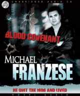 9781596446236-1596446234-Blood Covenant: The Michael Franzese Story