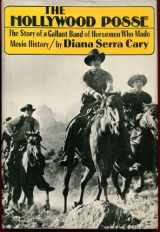 9780395204375-0395204372-The Hollywood posse: The story of a gallant band of horsemen who made movie history