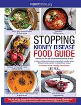 9780578493626-0578493624-Stopping Kidney Disease Food Guide: A recipe, nutrition and meal planning guide to treat the factors driving the progression of incurable kidney disease