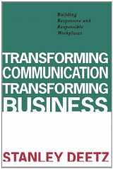 9781572730373-1572730374-Transforming Communication, Transforming Business: Building Responsive and Responsible Workplaces (The Hampton Press Communication Series)