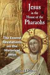 9781591430278-1591430275-Jesus in the House of the Pharaohs: The Essene Revelations on the Historical Jesus