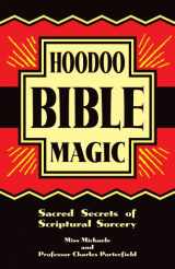 9780996052313-0996052313-Hoodoo Bible Magic: Sacred Secrets of Scriptural Sorcery