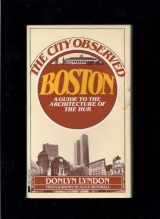 9780394748948-0394748948-The City Observed: Boston, a guide to the Architecture of the Hub