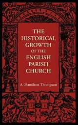 9781107605787-1107605784-The Historical Growth of the English Parish Church