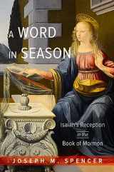 9780252045523-0252045521-A Word in Season: Isaiah’s Reception in the Book of Mormon