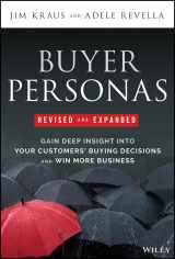 9781394236336-1394236336-Buyer Personas Revised and Expanded: Gain Deep Insight Into Your Customers' Buying Decisions and Win More Business