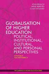 9781911450092-1911450093-Globalisation of Higher Education: Political, Institutional, Cultural, and Personal Perspectives (Learning in Higher Education series)