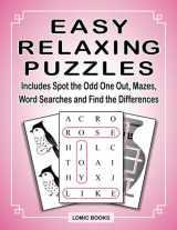 9781988923093-1988923093-Easy Relaxing Puzzles: Includes Spot the Odd One Out, Mazes, Word Searches and Find the Differences