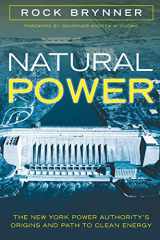 9781944529369-1944529365-Natural Power: The New York Power Authority's Origins and Path to Clean Energy