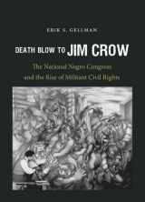 9780807835319-0807835315-Death Blow to Jim Crow: The National Negro Congress and the Rise of Militant Civil Rights (The John Hope Franklin Series in African American History and Culture)