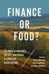 9781487503123-1487503121-Finance or Food?: The Role of Cultures, Values, and Ethics in Land Use Negotiations