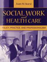 9780205498079-0205498078-Social Work and Health Care: Policy, Practice, and Professionalism