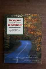 9780896585133-0896585131-Backroads of Wisconsin: Your Guide to Wisconsin's Most Scenic Backroad Adventures