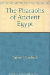 9780606022255-0606022252-The Pharaohs of Ancient Egypt