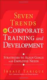 9780133138887-0133138887-Seven Trends in Corporate Training and Development: Strategies to Align Goals With Employee Needs