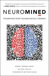9781639080342-1639080341-Neuromined: Triumphing over Technological Tyranny