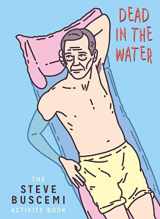 9780995578043-0995578044-Dead in the Water: The Steve Buscemi Activity Book