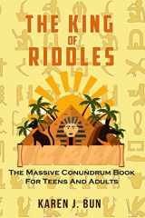 9781794670525-1794670521-The King Of Riddles: The Massive Conundrum Book For Teens And Adults