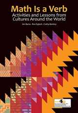 9780873537070-0873537076-Math Is a Verb: Activities and Lessons from Cultures Around the World