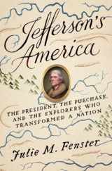 9780307956484-0307956482-Jefferson's America: The President, the Purchase, and the Explorers Who Transformed a Nation