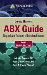 9781449625580-1449625584-Johns Hopkins ABX Guide: Diagnosis and Treatment of Infectious Diseases 2012