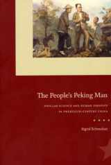9780226738604-0226738604-The People's Peking Man: Popular Science and Human Identity in Twentieth-Century China