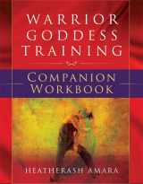 9781938289460-1938289463-Warrior Goddess Training Companion Workbook (Warrior Goddess Series- Part II)