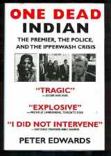 9780773733213-0773733213-One dead Indian: The premier, the police, and the Ipperwash crisis