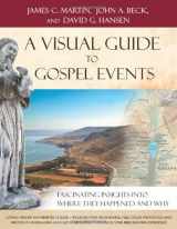 9780801013119-0801013119-A Visual Guide to Gospel Events: Fascinating Insights Into Where They Happened and Why