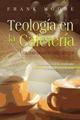 9781563443336-1563443333-TEOLOGIA EN LA CAFETERIA (Spanish: Coffee Shop Theology) (Spanish Edition)