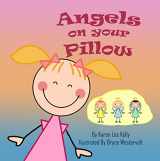 9780997991215-0997991216-Angels on Your Pillow - Hardcover
