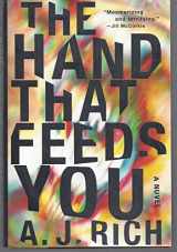 9781476774589-1476774587-The Hand That Feeds You: A Novel