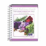 9781937702748-193770274X-Coil Bound 'Quick Reference Guide for Using Essential Oils' (2018 Edition) by Connie and Alan Higley, 494 pages