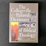 9780814619964-0814619967-The Collegeville Pastoral Dictionary of Biblical Theology