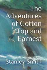 9780999342312-0999342312-The Adventures of Cotton Top and Earnest